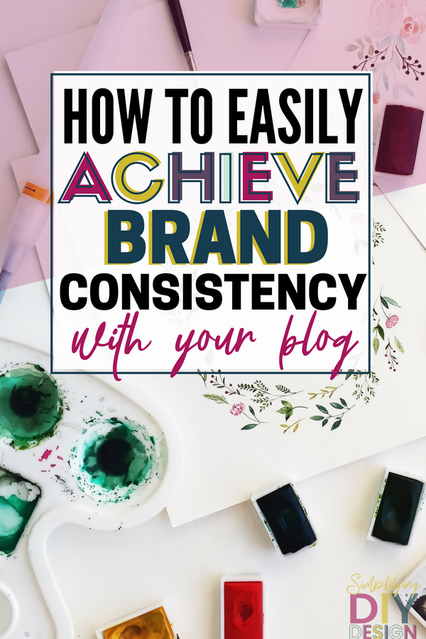 Create a brand for your blog even if you're not a designer. Brand consistency is the hardest part of creating a brand for bloggers- here's how to design a brand for your blog and where to implement your branded style to achieve a cohesive and recognizable style #branding #brand #brandyourblog #blogbrand