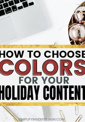 Find out how you can ditch your brand color palette for your holiday content! Choose colors for your holiday content and your holiday printables while keeping a consistent branded appearance WITH visual examples! Bam! Design for bloggers has never been easier! #design #holidaycontent #blogging #simplifyingdiydesign